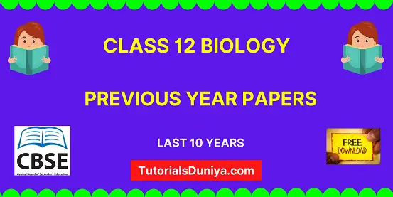 Class 12 Biology Previous Year Question Papers with solution