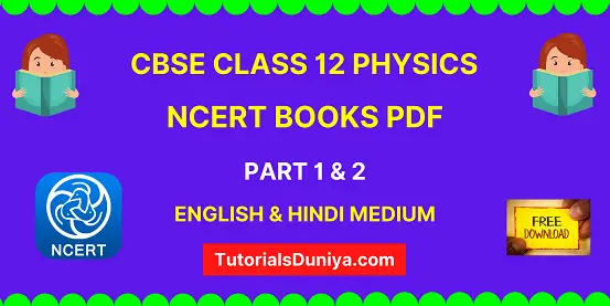 CBSE Class 12 Physics NCERT Book part 1 & 2 pdf 2022-23