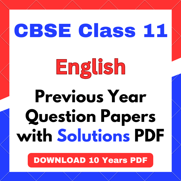 cbse class 11 english question papers CBSE Class 11 English Previous Year Question Papers PDF