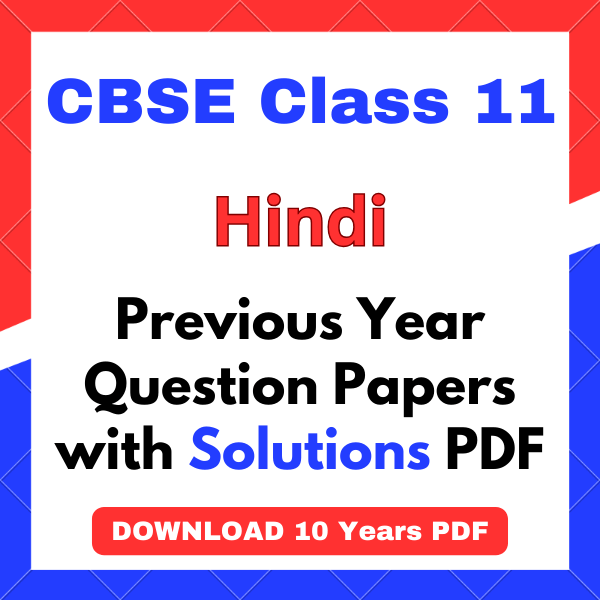 cbse class 11 hindi question papers CBSE Class 11 Hindi Previous Year Question Papers PDF
