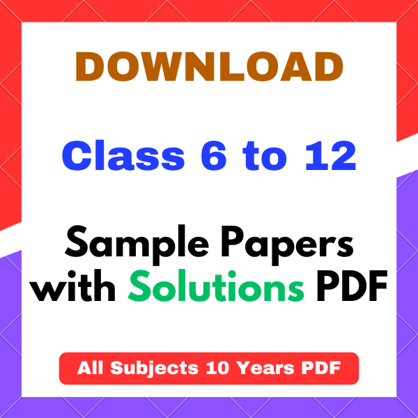 CBSE Sample Papers with Solution PDF 2026 for Class 6 to 12