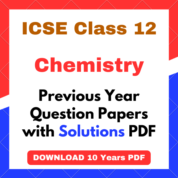 icse class 12 chemistry question papers ICSE Class 12 Chemistry Question Paper with Answers PDF