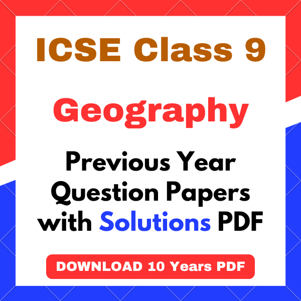 icse class 9 geography question papers ICSE Class 9 Geography Question Paper with Answers PDF