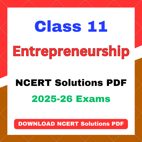 ncert solutions for class 11 entrepreneurship NCERT Solutions for Class 11 Entrepreneurship 2026