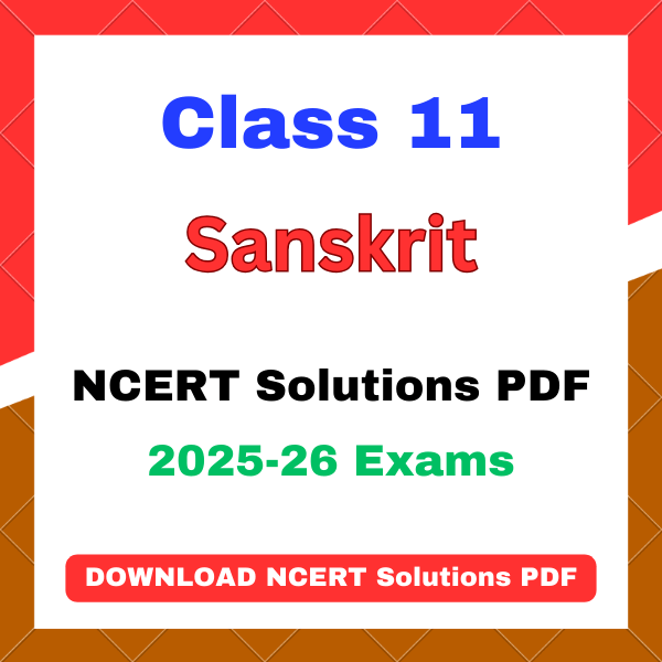 ncert solutions for class 11 sanskrit NCERT Solutions for Class 11 Sanskrit 2026
