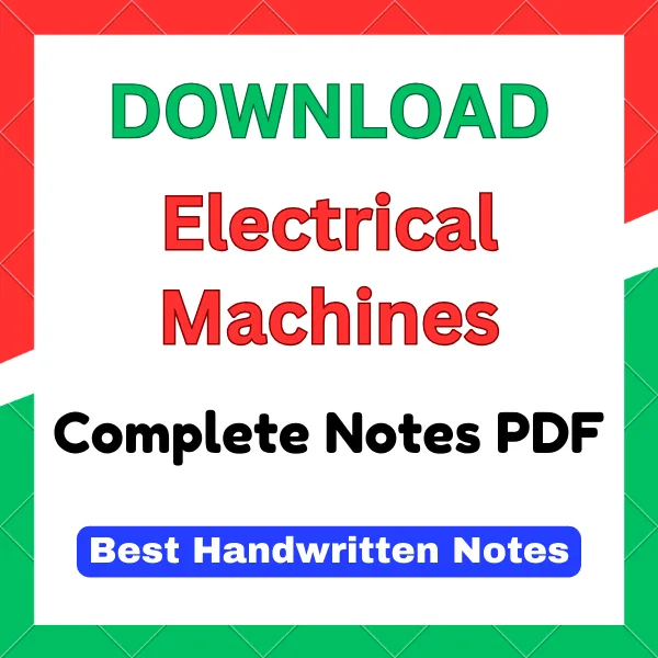 Electrical Machines Notes pdf