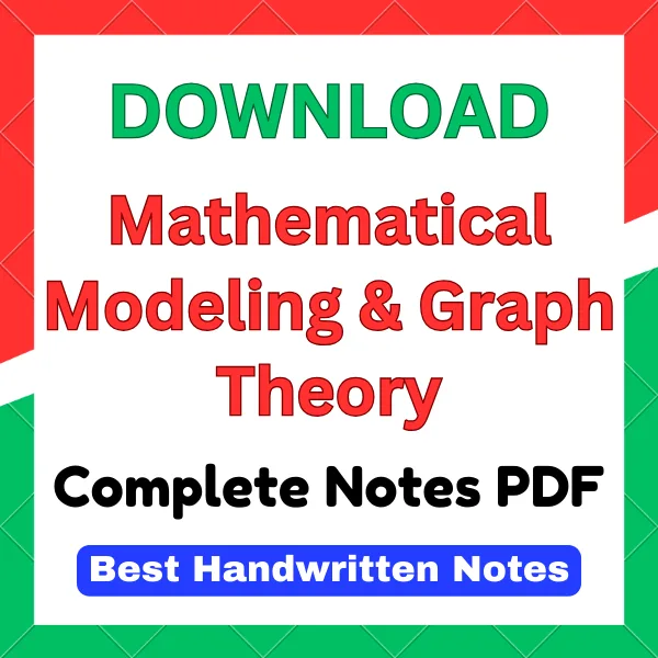 Mathematical Modeling & Graph Theory Notes PDF