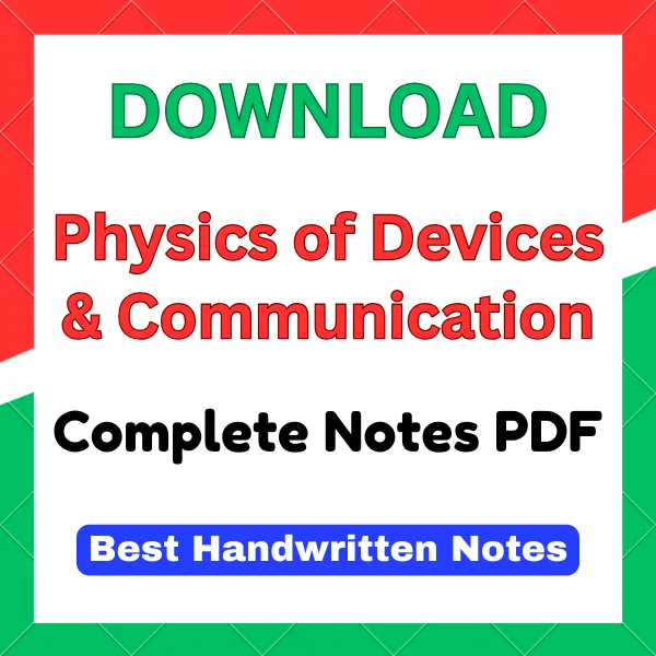 Physics of Devices and Communication Handwritten Notes PDF Physics of Devices and Communication Handwritten Notes PDF